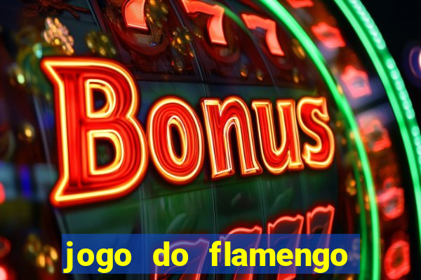 jogo do flamengo ao vivo rede canais