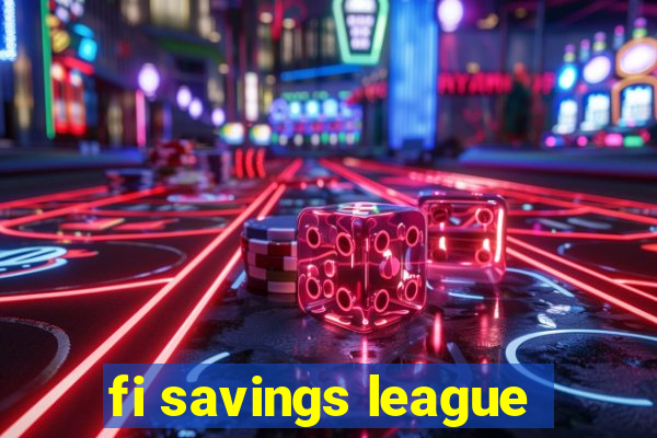 fi savings league