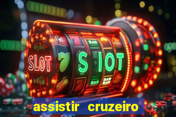 assistir cruzeiro ao vivo hd