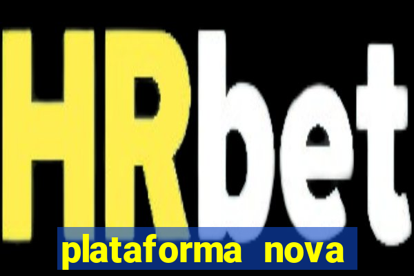 plataforma nova lançada hoje