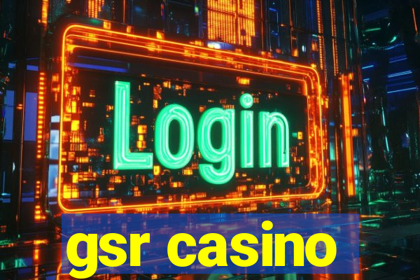 gsr casino