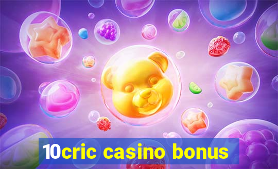 10cric casino bonus