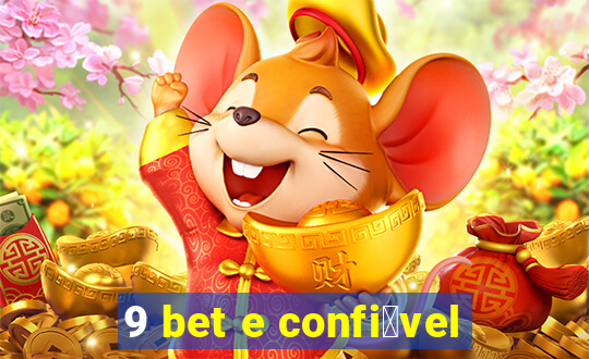 9 bet e confi谩vel