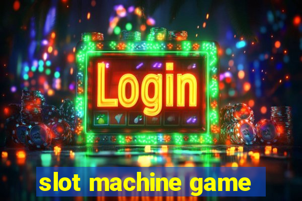 slot machine game