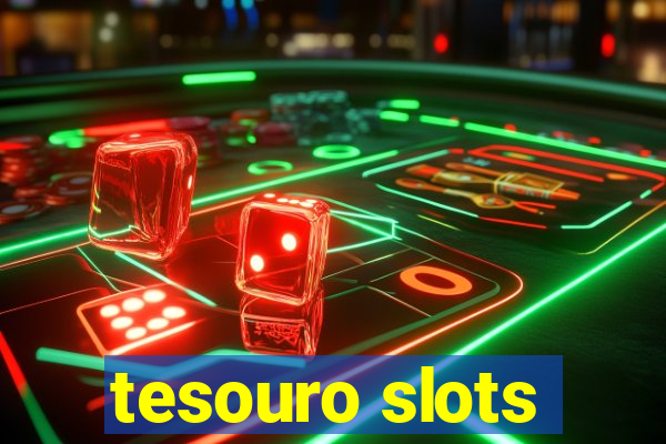 tesouro slots