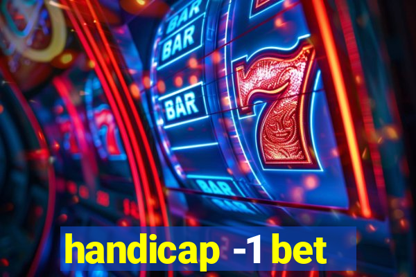 handicap -1 bet