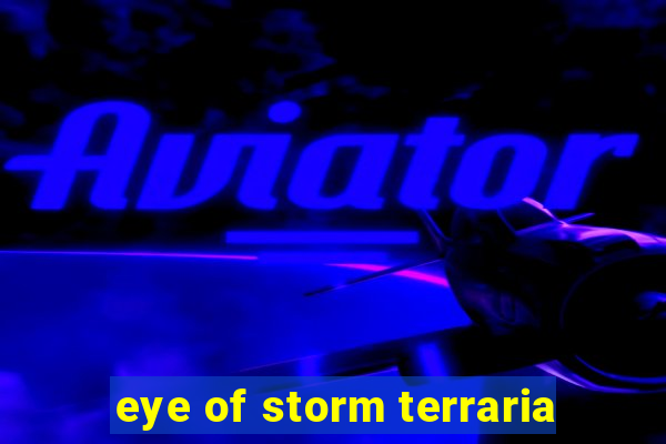 eye of storm terraria