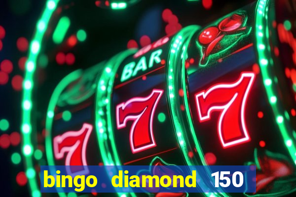 bingo diamond 150 free spins