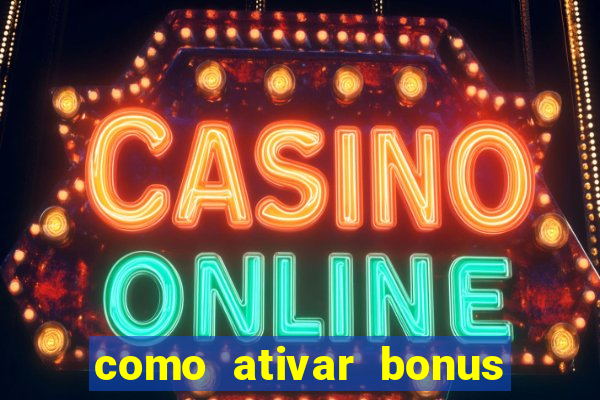 como ativar bonus estrela bet