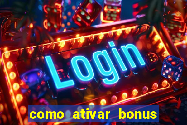 como ativar bonus estrela bet