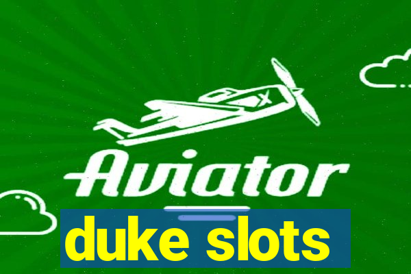 duke slots