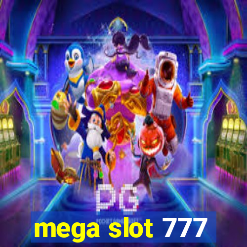 mega slot 777