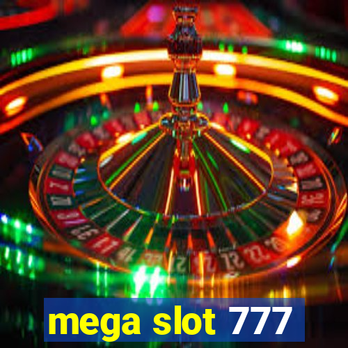 mega slot 777