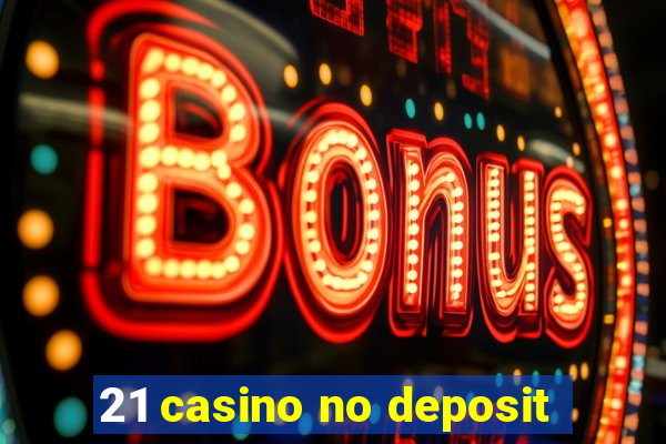 21 casino no deposit