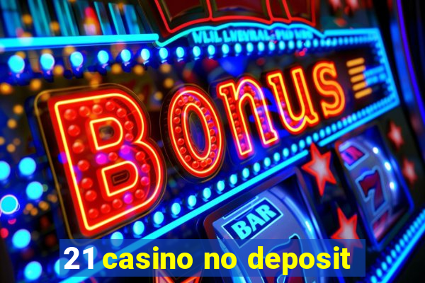 21 casino no deposit