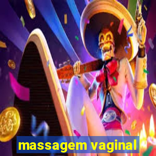 massagem vaginal