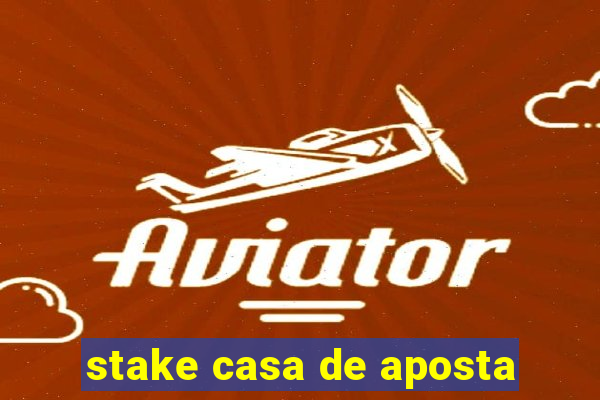 stake casa de aposta