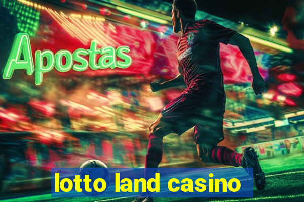 lotto land casino