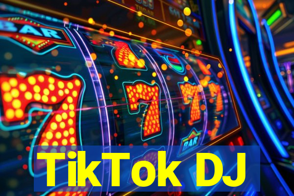 TikTok DJ