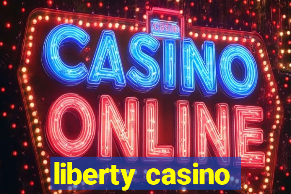 liberty casino