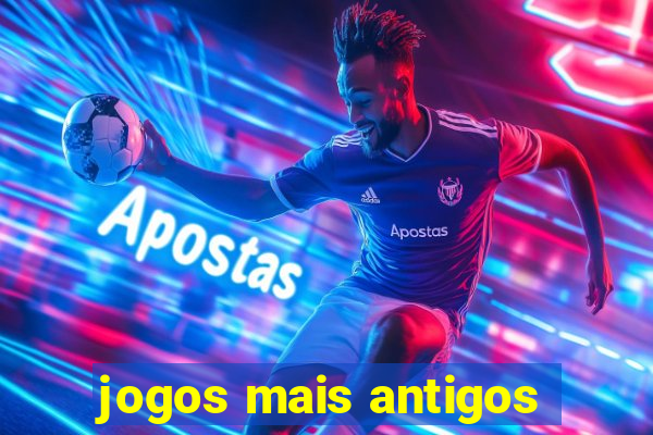 jogos mais antigos