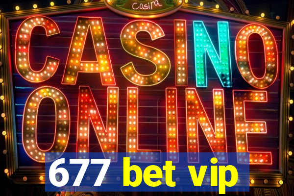 677 bet vip