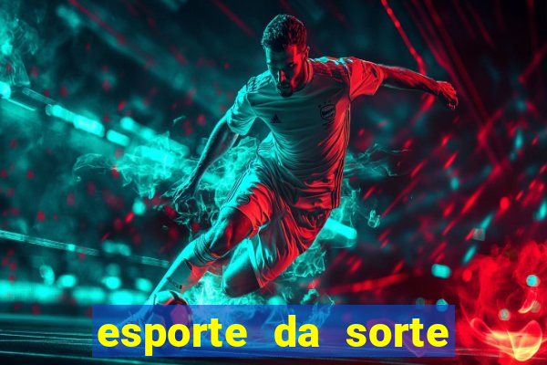 esporte da sorte como jogar