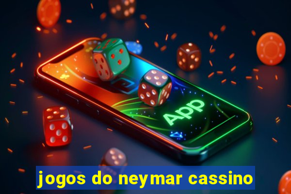 jogos do neymar cassino