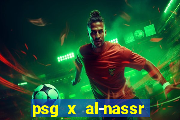 psg x al-nassr minuto a minuto