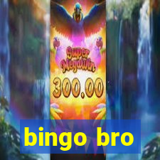 bingo bro