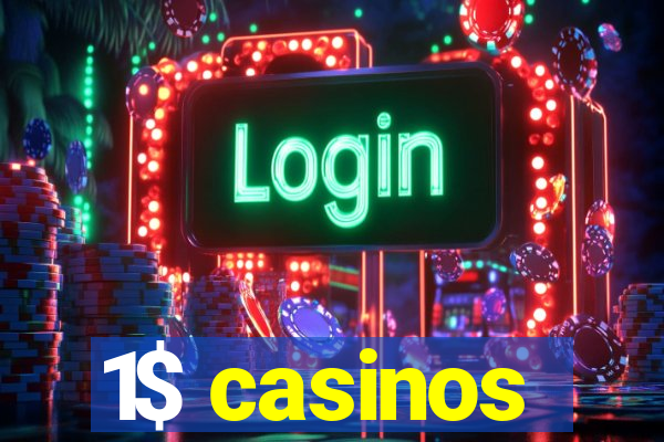 1$ casinos