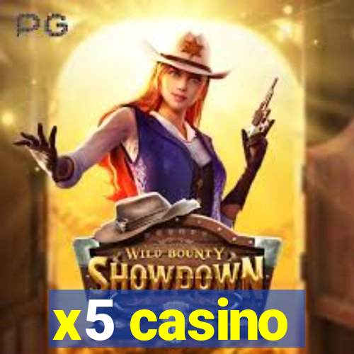 x5 casino