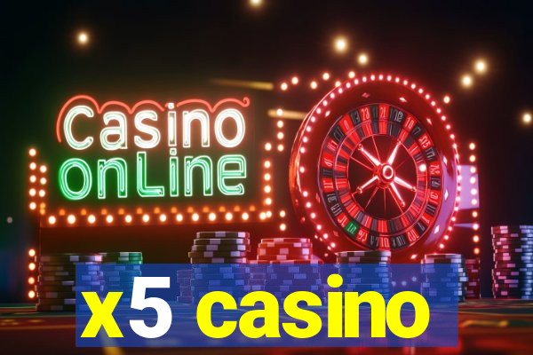 x5 casino