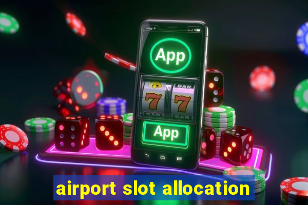 airport slot allocation