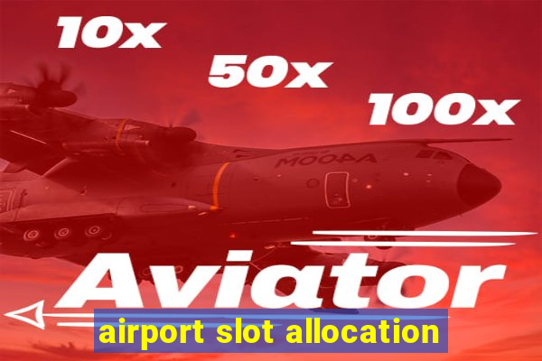 airport slot allocation