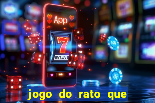 jogo do rato que ganha dinheiro