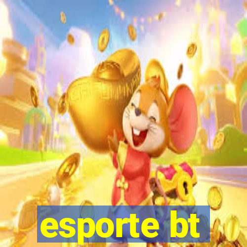 esporte bt