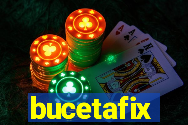 bucetafix