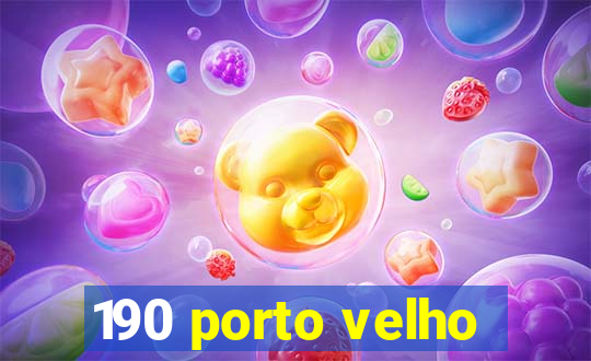 190 porto velho