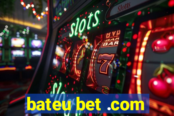 bateu bet .com