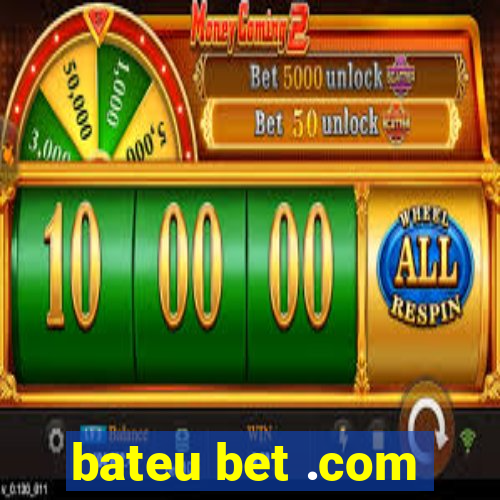 bateu bet .com