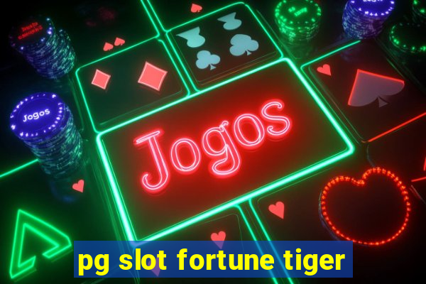 pg slot fortune tiger