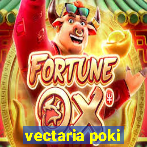 vectaria poki