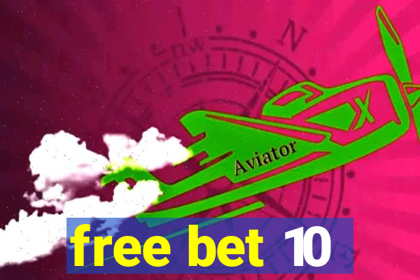 free bet 10