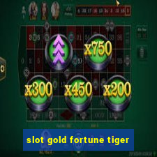 slot gold fortune tiger