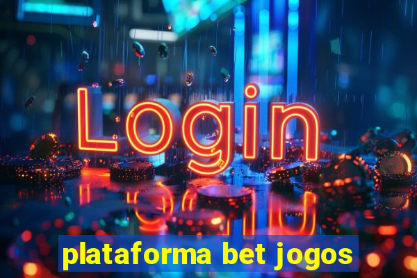 plataforma bet jogos