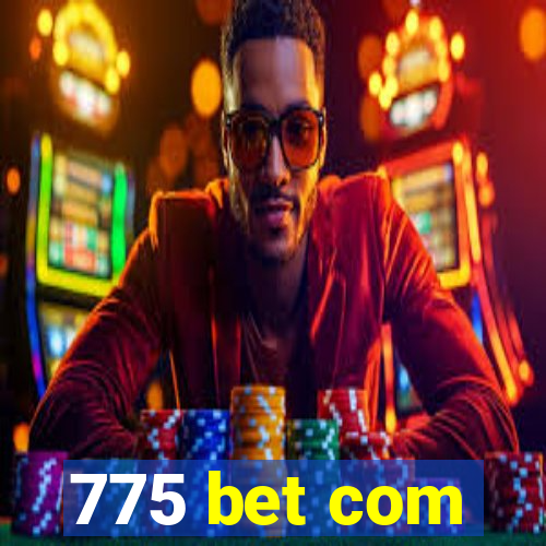 775 bet com