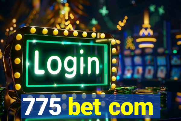 775 bet com