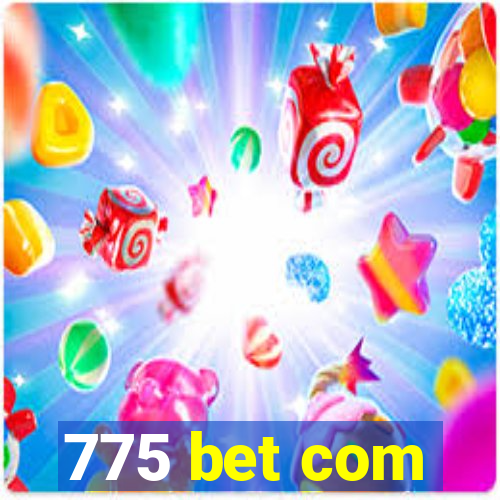 775 bet com