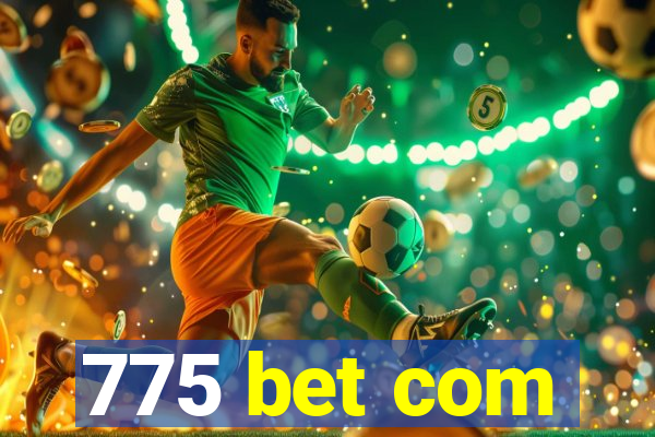 775 bet com